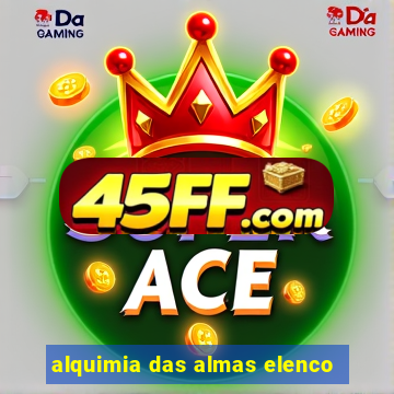 alquimia das almas elenco